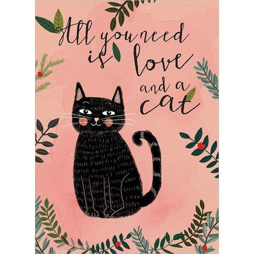 Greeting Card All You Need is Cat | Earthworks