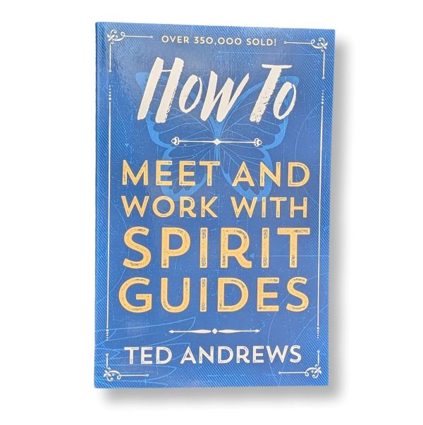 How to Meet & Work with Spirit Guides