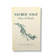 Book cover of 'Sacred Sage: How It Heals' by Silver Wolf Walks Alone on a beige background