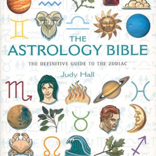 The Astrology Bible by Judy Hall