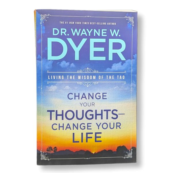 Change Your Thoughts, Change Your Life
Dr. Wayne Dyer
