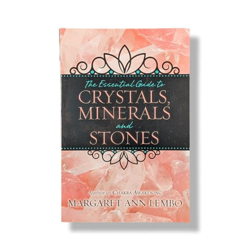 Book cover of 'The Essential Guide to Crystals, Minerals and Stones' by Margaret Ann Lembo on a white background