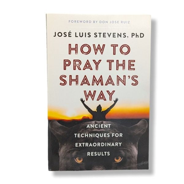 How to Pray the Shaman's Way