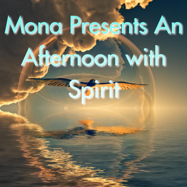 Mona Afternoon With Spirit 2 Hours