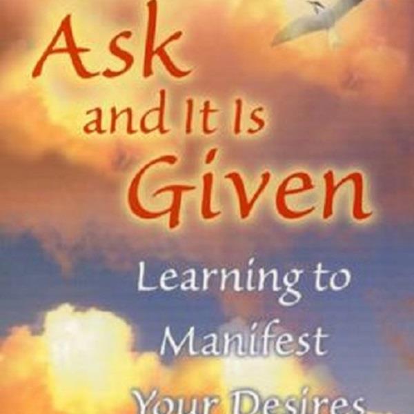 Ask & it is Given