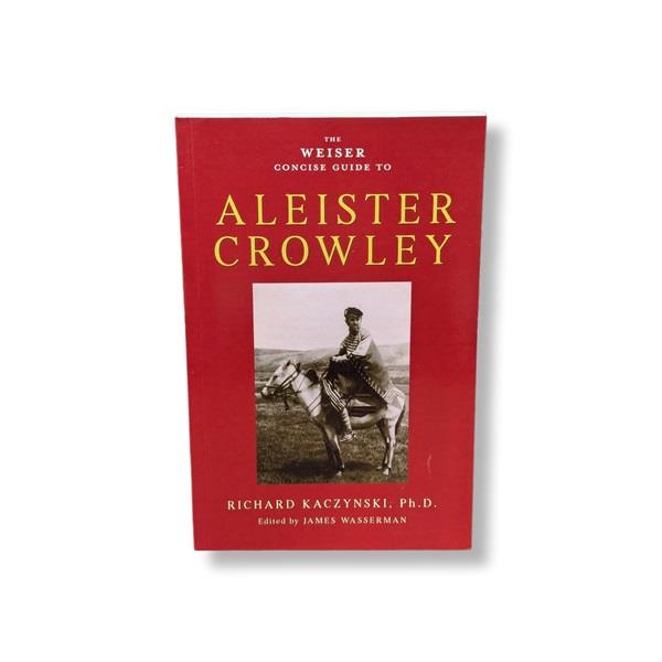 The Weiser Concise Guide to Alester Crowley