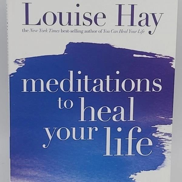 Meditations to Heal your Life