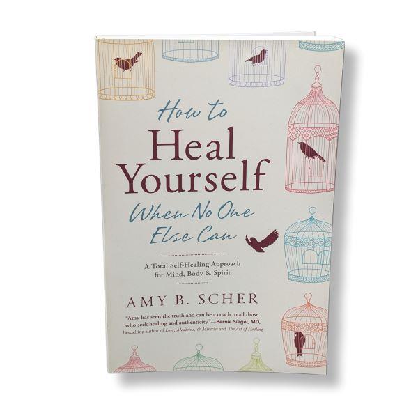 How to Heal Yourself when no one Else Can