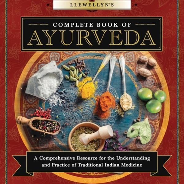 Llewellyn's Complete Book of Ayurveda