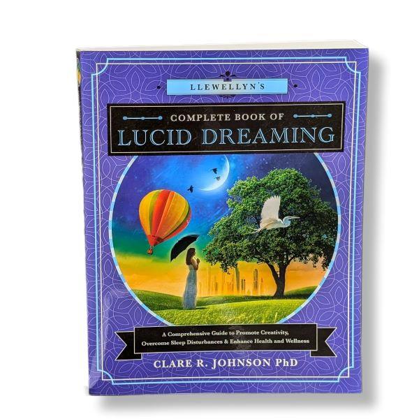 Llewellyn's Complete Book of Lucid Dreaming