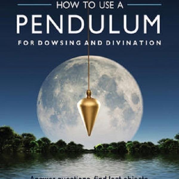 How to use a Pendulum for Dowsing & Divination
