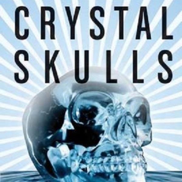 Crystal Skulls