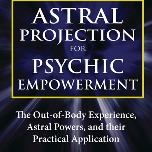 Astral Protection for Psychic Empowerment