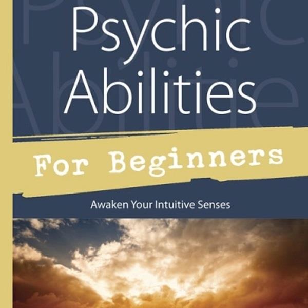 Psychic Abilities for Beginners