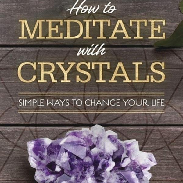 How to Meditate with Crystals