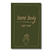 Book cover of 'home body' by Rupi Kaur with a green background and gold text.
