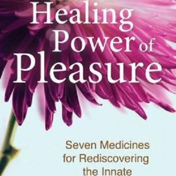 The Healing Power of Pleasure