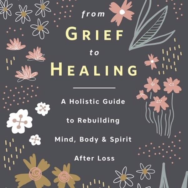 From Grief to Healing