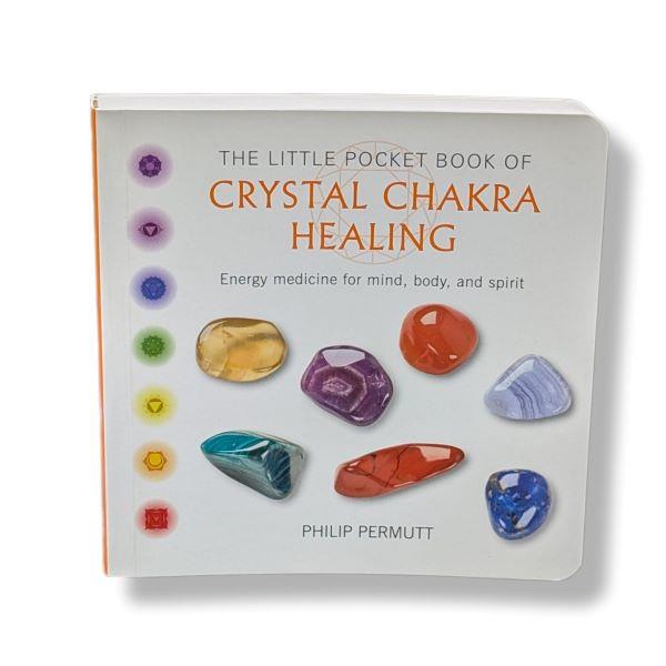 The Little Pocket Book of Crystal Chakra Healing