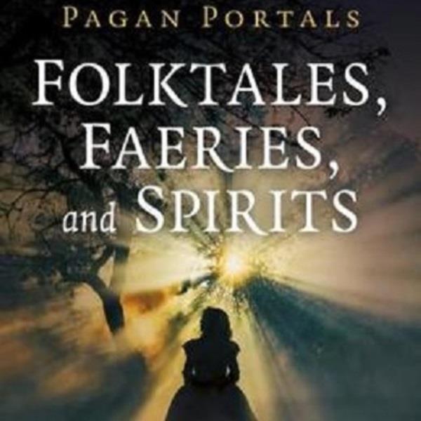 Pagan Portals - Folktales, Faeries, and Spirits