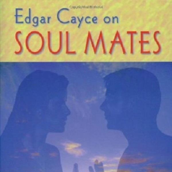 Edgar Cayce on Soul Mates