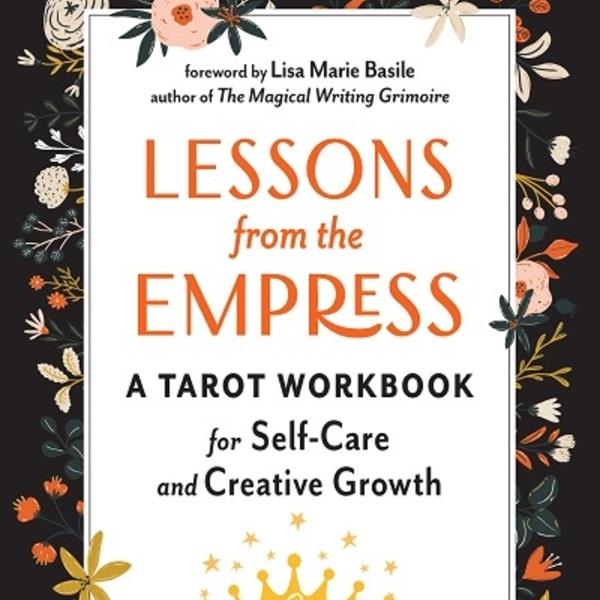 Lessons from the Empress A Tarot Workbook