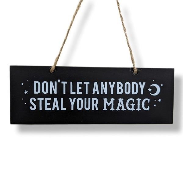 Hanging Sign Don't Let Anybody Steal Your Magic